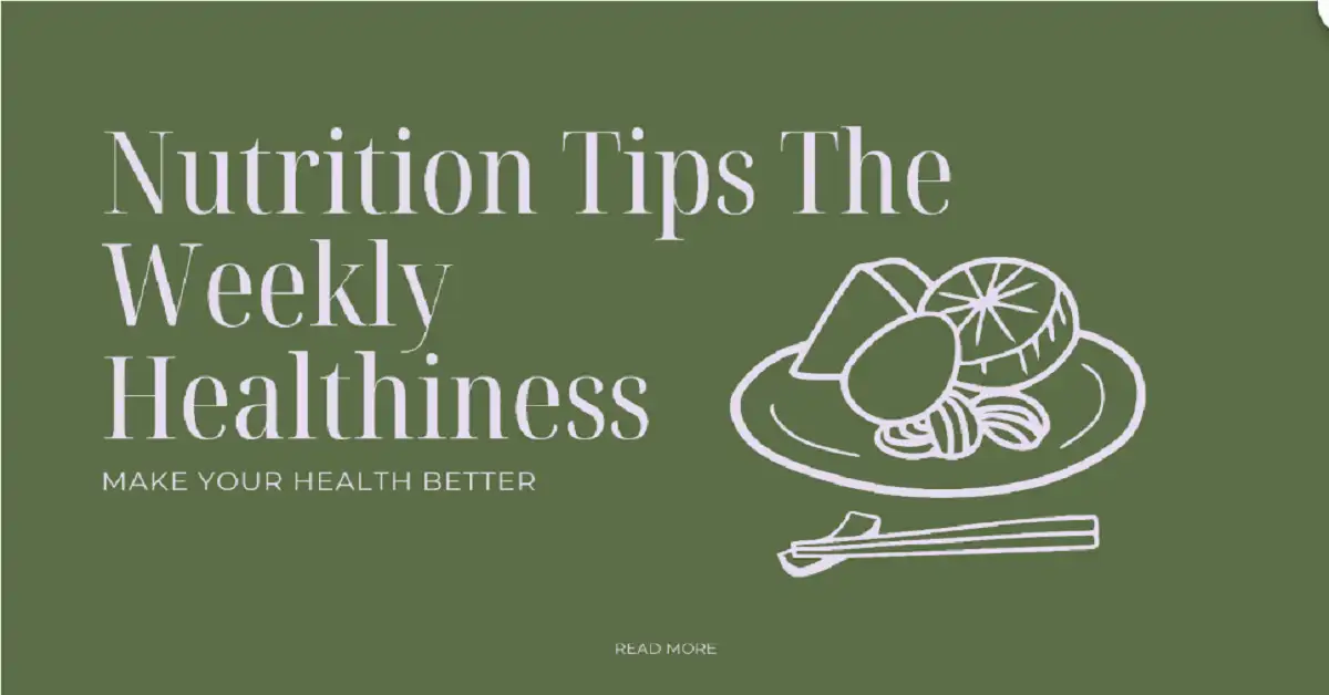 nutrition tips theweeklyhealthiness
