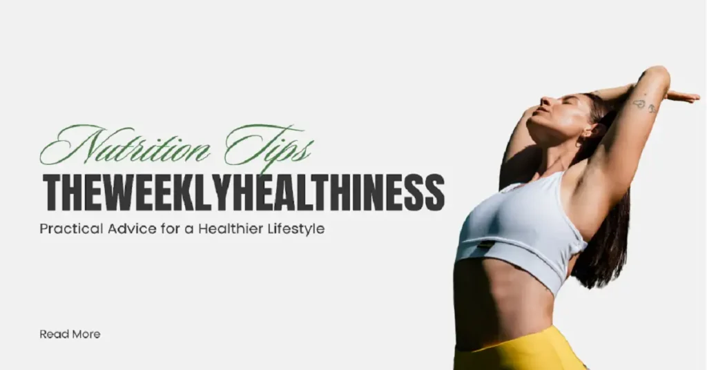 nutrition tips theweeklyhealthiness
