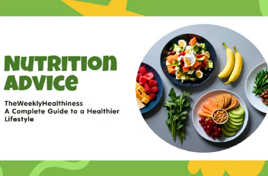nutrition advice theweeklyhealthiness
